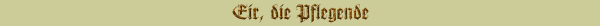 Eir, die Pflegende