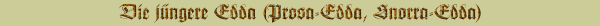 Die Juengere (Prosa, Snorra) Edda